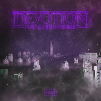 Devotion By OGNEYAR, DJ KUSH SMOKAH's cover