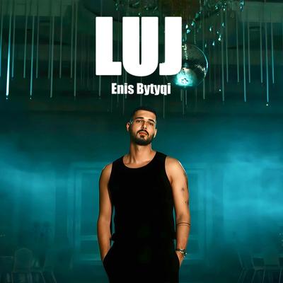 LUJ By Enis Bytyqi's cover