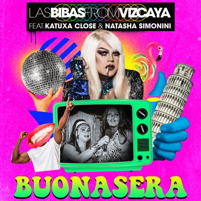 Buonasera By Las Bibas From Vizcaya, Katuxa Close, Natasha Simonini's cover