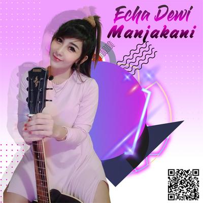 Echa Dewi - Manjakani's cover