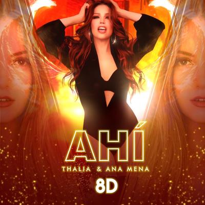 Ahí (8D Version) By Thalia, Ana Mena's cover