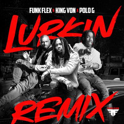 Lurkin (feat. Polo G) (Remix) By King Von, Polo G, Funkmaster Flex's cover