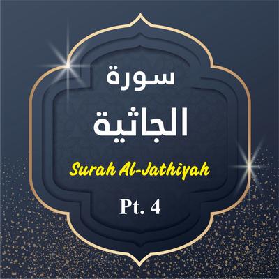 Surah Al-Jathiyah, Pt. 4's cover