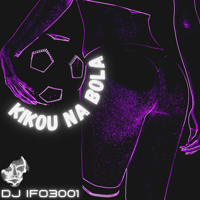 Kikou na Bola By DJ IFO3001's cover