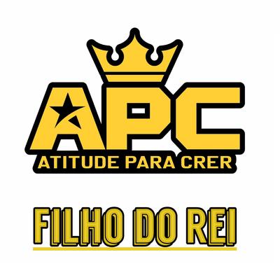 Sou Filho do Rei By Atitude Pra Crer, Ravier Hernandez, Isaias Junior, Rei Servo's cover