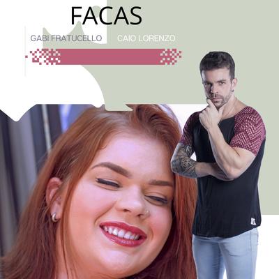 Facas By Gabi Fratucello, Caio Lorenzo's cover