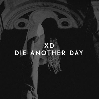 Die Another Day By Xd's cover