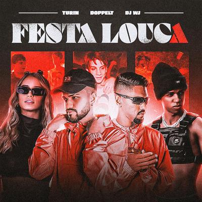 FESTA LOUCA By Doppelt, DJ TURIN, DJ WJ's cover