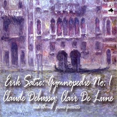 Erik Satie: Gymnopedie No. 1 Claude Debussy: Clair De Lune and Other Piano Favorites's cover