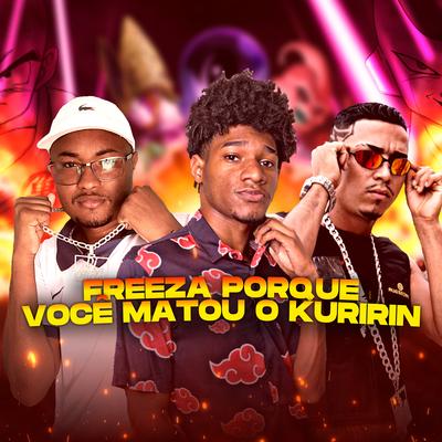 Freeza Porque Você Matou o Kuririn (Brega Funk) By Mc Ruan, AFLEXA NO BEAT, Junior Caldeirão's cover
