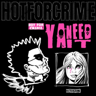 Ya Need It By Hot for Crime's cover