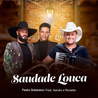 Saudade Louca By Pedro Soberano, Sandro & Ronaldo's cover