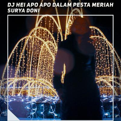 Dj Hei Apo Apo Dalam Pesta Meriah's cover