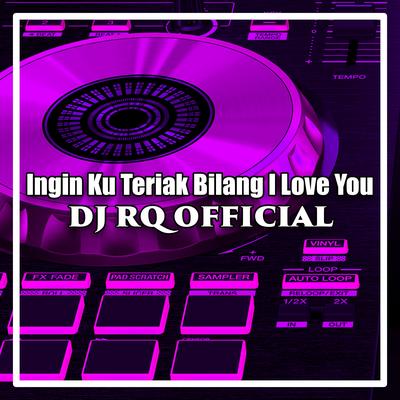 Ingin Ku Teriak Bilang I Love You's cover