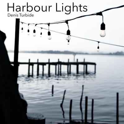Harbour Lights By Denis Turbide's cover