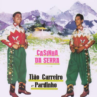 Casinha da serra By Tião Carreiro & Pardinho's cover