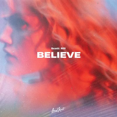 Believe By Scott Rill's cover