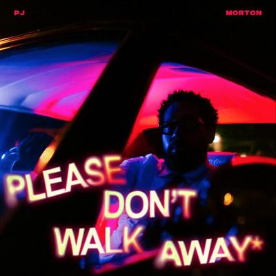 Please Don't Walk Away By PJ Morton's cover