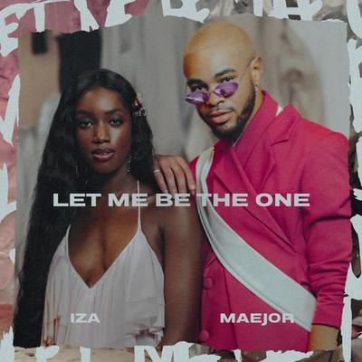 Let Me Be The One By Maejor, IZA's cover