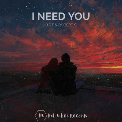 I Need You By B.R.T, Robert S.'s cover