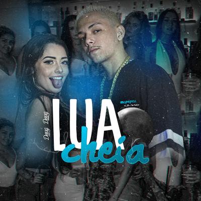 Lua Cheia By Mc Pepeu, DJ JR Oficial, DJ TAK VADIÃO's cover