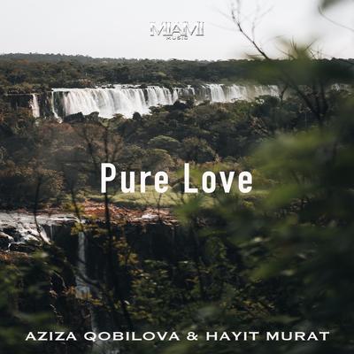 Pure Love By Hayit Murat, Aziza Qobilova's cover
