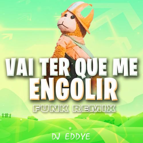 Vai Ter Que Me Engolir (Remix)'s cover