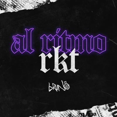 Al Ritmo Rkt By Bruno Cabrera Dj's cover