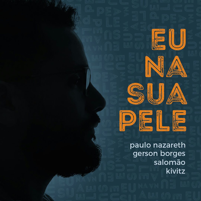 Eu na Sua Pele By Paulo Nazareth, Gerson Borges, Salomão, Kivitz's cover