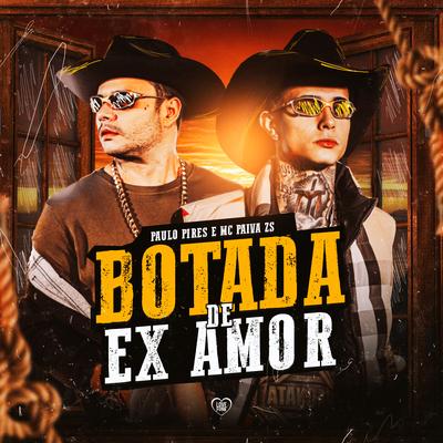 Botada de Ex Amor By Mc Paiva ZS, Love Funk, Paulo Pires's cover