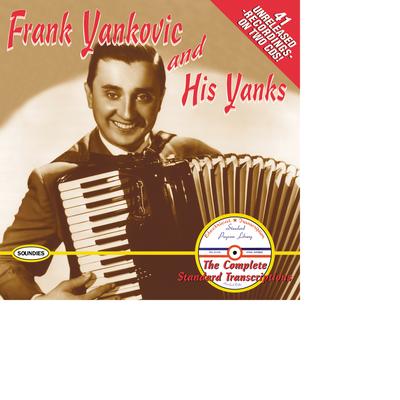 Frank Yankovic and His Yanks: The Complete Standard Transcriptions's cover