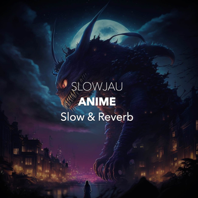 Anime (Slow & Reverb)'s cover