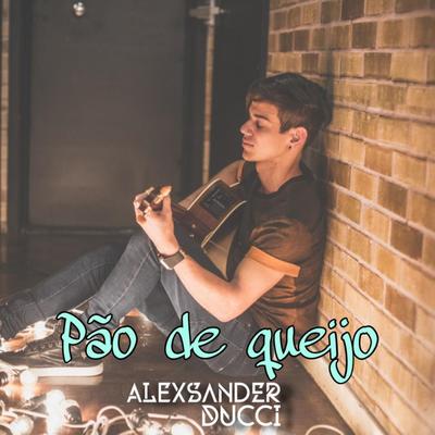 Pão de Queijo By Alexsander Ducci, Mariana & Mateus's cover