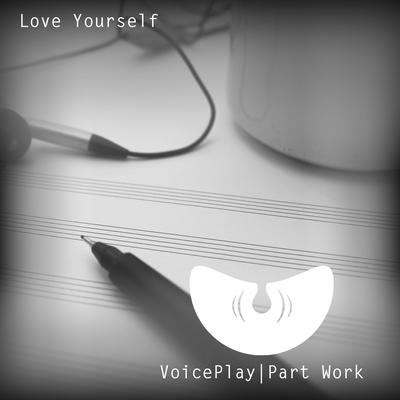 Love Yourself By VoicePlay's cover