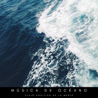 Música De Océano: Flujo Positivo De La Mente's cover