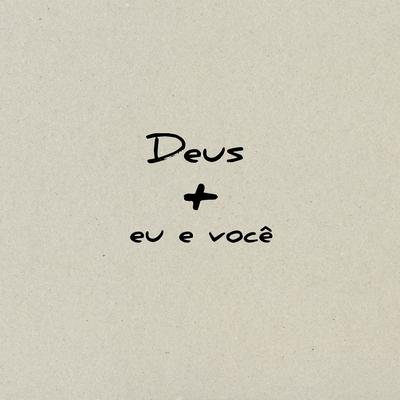 Deus + Eu e Você By Nilson Neto's cover