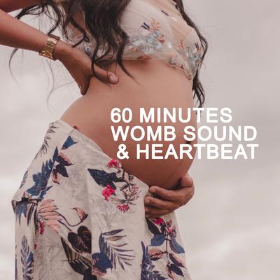 60 Minutes Womb Sounds & Heartbeat: Baby Sleep Music's cover