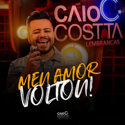 Meu Amor Voltou! (Lembranças) [Forró de Periferia] By Caio Costta's cover