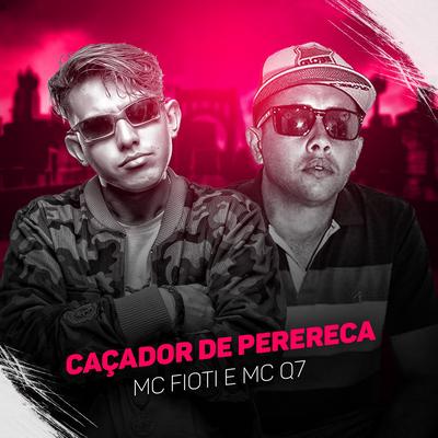 Caçador de perereca By MC Fioti, MC Q7's cover
