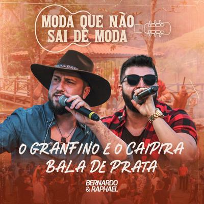 O Granfino e o Caipira / Bala de Prata (Ao Vivo)'s cover