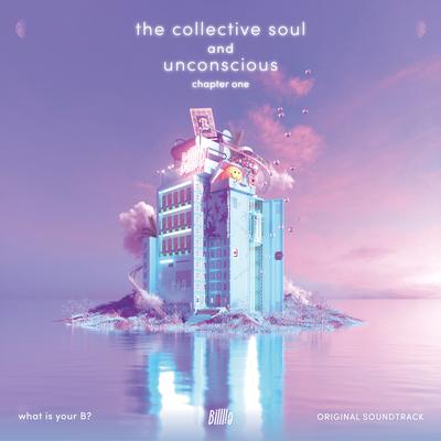 the collective soul and unconscious: chapter one Original Soundtrack from "what is your B?"'s cover