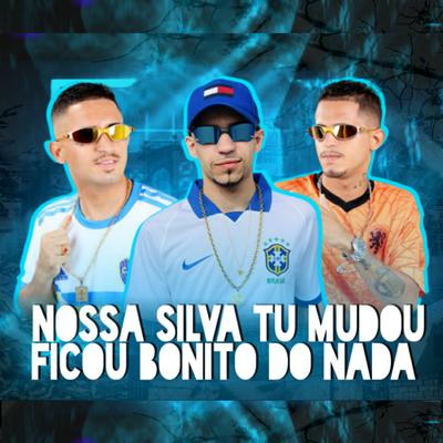 Nossa Silva Tu Mudou / Ficou Bonito do Nada's cover