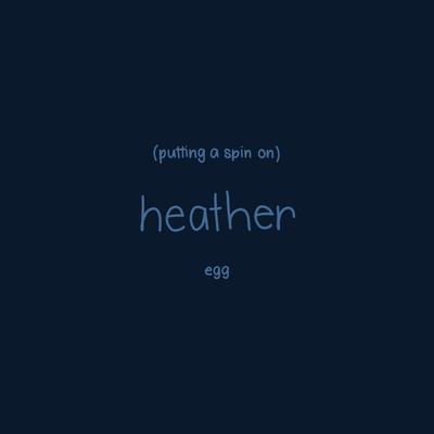 putting a spin on heather By Egg's cover