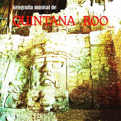 Geografía musical de Quintana Roo's cover