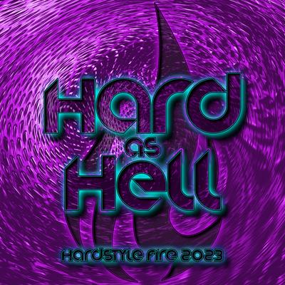 Hard as Hell - Hardstyle Fire 2023's cover