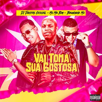 Vai Toma Sua Gostosa (feat. Mc Mr. Bim) (feat. Mc Mr. Bim)'s cover