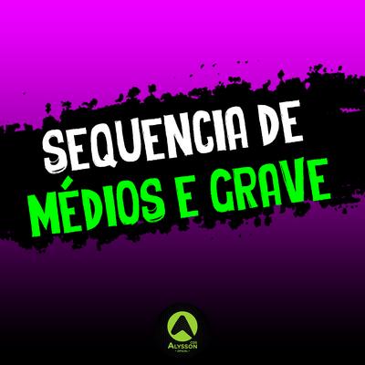 Sequência de Médios e Grave By O Maromba, Alysson CDs Oficial, Binho Mix02's cover