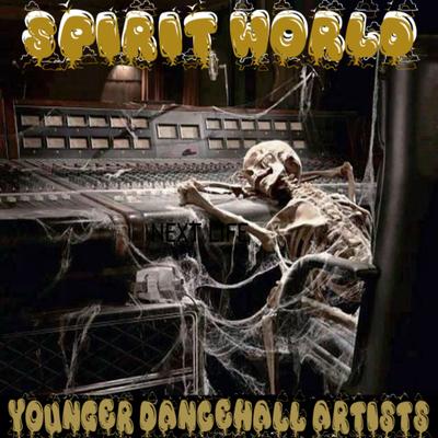 Spirit World Younger Dancehall Artists's cover