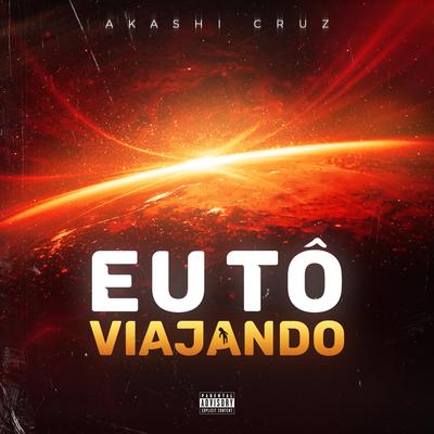 Eu tô viajando By Akashi Cruz's cover