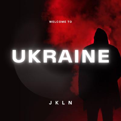 Welcome to Ukraine By JKLN's cover